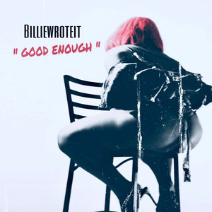 Good Enough (Explicit)