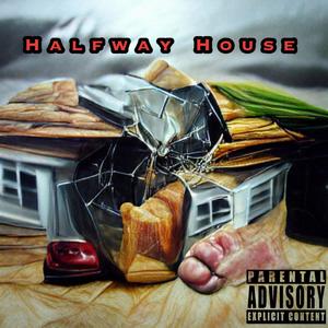 Halfway house (Explicit)