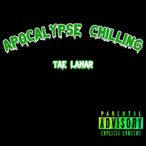 Apocalypse Chilling (Explicit)