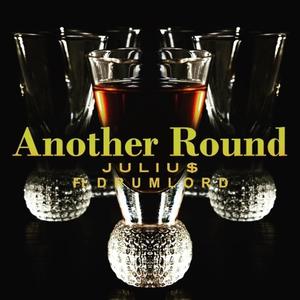 Another Round (feat. Drumlord) [Explicit]