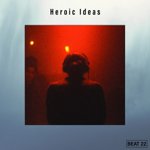 Heroic Ideas Beat 22