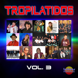 Tropilatidos, Vol. 3