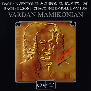 BACH, J.S.: 2 and 3 Part Inventions and Sinfonias, BWV 772-801 / Violin Partita No. 2, BWV 1004: V. Chaconne (arr. F. Busoni for piano) [Mamikonian]