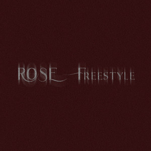 Rose Freestyle (Explicit)