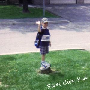 Steel City Kid (Explicit)