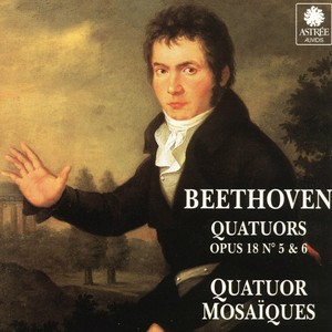 Beethoven: Quatuors, Op. 18 Nos. 5 et 6