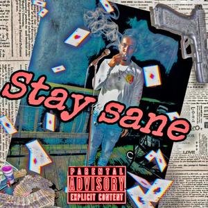 Stay Sane (Explicit)