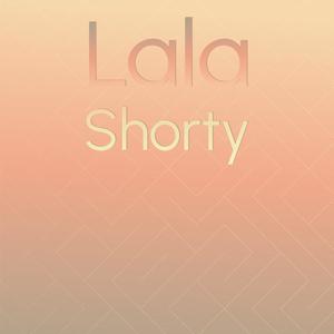 Lala Shorty