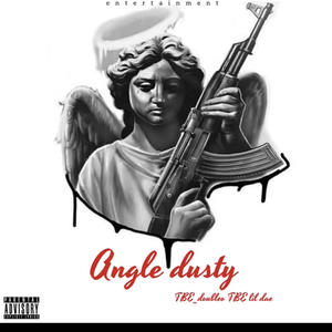 Angle dusty (feat. TBE lil Dae) [Explicit]