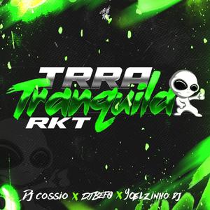 TRRA TRANQUILA (RKT) (feat. Yoelzinho DJ & DJ Cossio)