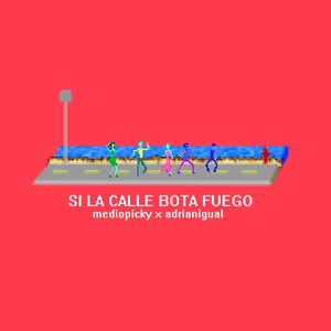 Si la Calle Bota Fuego