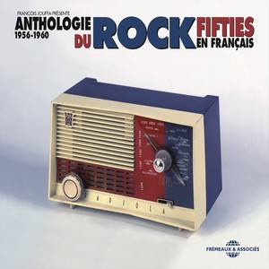 Anthologie 1956-1960 du rock fifties en français (François Jouffa présente)