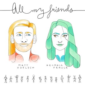 All My Friends (feat. Georgia Feroce)