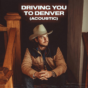 Driving You to Denver (Acoustic)