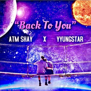 Back To You (feat. ATM SHAY)