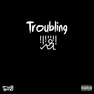 Troubling (Explicit)