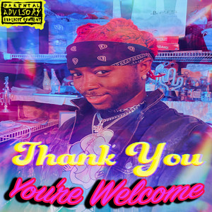 Thank You, You're Welcome (Explicit)