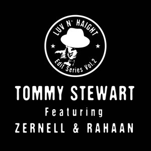 Luv N' Haight Edit Series Vol. 2: Tommy Stewart (feat. Zernell And Rahaan)