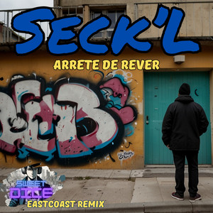 Arrete de rever (Sweet Dice Eastcoast Remix)