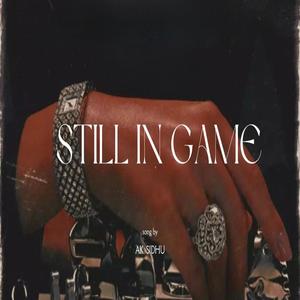 STILL IN GAME (Explicit)