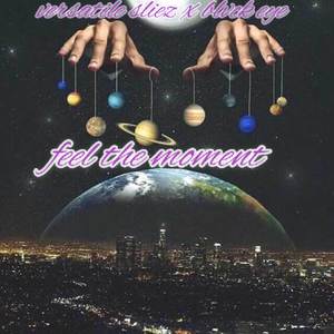 Feel the moment (Explicit)