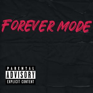 Forever Mode (Explicit)