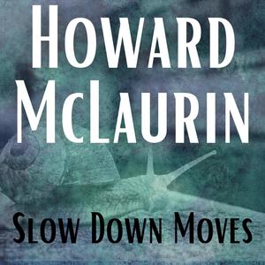 Slow Down Moves