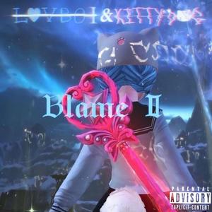 Blame Pt2 (feat.K1ttydog)