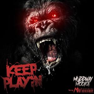 Keep Playin (Explicit)