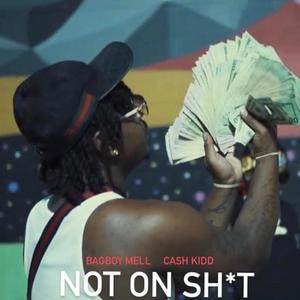Not on Shit(feat. Cash Kidd) (Explicit)