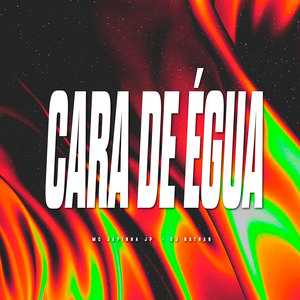 Cara de Égua (Explicit)