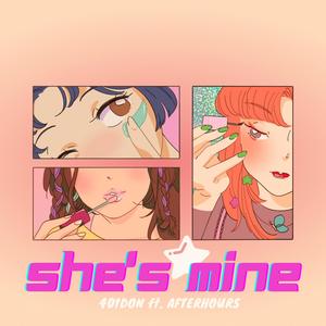 She's Mine (feat. AFTAOURS) (Explicit)