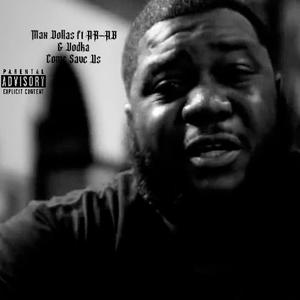 Come Save Us (feat. AR-AB & Vodka) (Explicit)