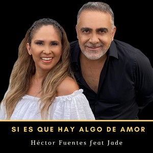 Si Es Que Hay Algo de Amor (feat. Jade)