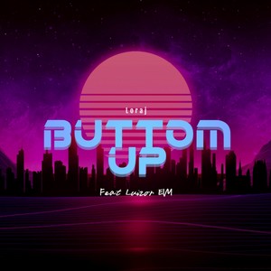 Buttom Up (feat. Luizor EIM)