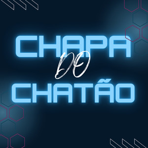 CHAPA DO CHATÃO (Explicit)