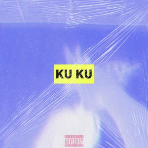 KU KU (feat. Kevvian) [Explicit]