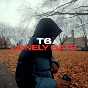 Lonely Days (feat. T6) [Explicit]