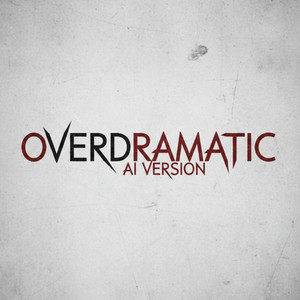 Overdramatic - Diluar Kendali