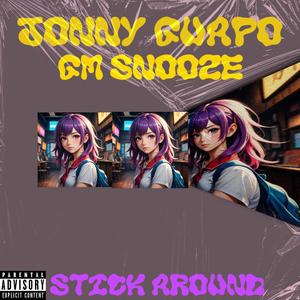 Stick Around (feat. GM Snooze) [Explicit]