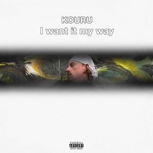 I Want It My Way (Explicit)