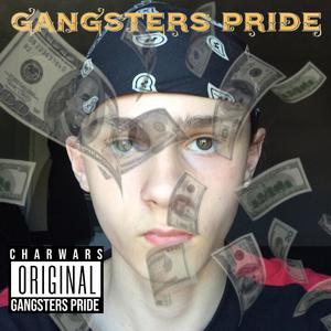 Gangsters Pride (feat. CharWars) [Explicit]