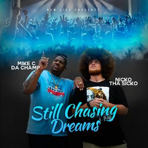 Still Chasing Dreams (feat. Mike C da Champ) (Explicit)