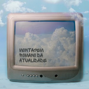 Montagem Romano da Atualidade (Explicit)