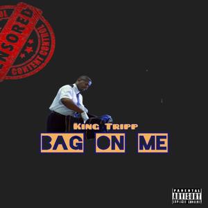 Bag On Me (Explicit)