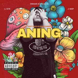 ANING (feat. L.I STR & J-Skip) [Explicit]