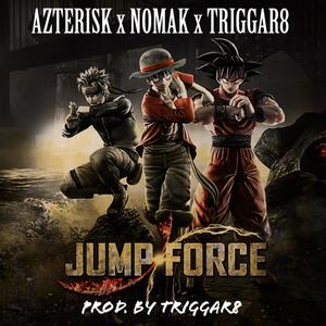 Jump Force (feat. NOMAK & Triggar8) [Explicit]