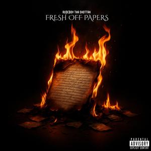 Fresh Off Papers (Explicit)