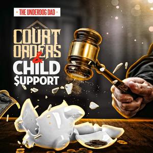 Court Orders & Child Support (Explicit)