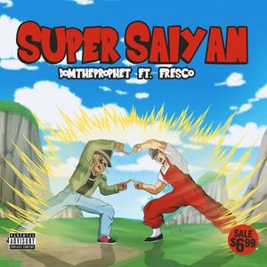 Super Saiyan(feat. Fresco G) (Explicit)